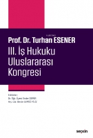 Prof. Dr. Turhan Esener III. İş Hukuku Uluslararası Kongresi