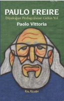 Paulo Freire - Diyaloun Pedagojisine Giden Yol