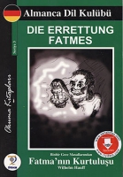 Die Errettung Fatmes - Binbir Gece Masallarndan Fatma'nn Kurtuluu(Almanca Seviye-3)