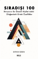Sıradışı 100;Dünyanın En Önemli Kişilerindeki Olağanüstü Ortak Özellikler Sıradışı 100;Dünyanın En Önemli Kişilerindeki Olağanüstü Ortak Özellikler