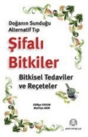 Doğanın Sunduğu Alternatif Tıp Şifalı Bitkiler Doğanın Sunduğu Alternatif Tıp Şifalı Bitkiler
