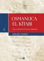 Osmanlıca El Kitabı - I;Osmanlıca Metinlerin evriyazısı ve Tıpkıbasımlar