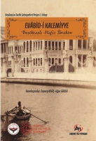 Evabid-i Kalemiyye ;Beşiktaşlı Hafız İbrahim - Beşiktaş'ın Tarihi Şahsiyetleri Projesi 3. Kitap