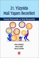 21. Yüzyılda Mali Yaşam Becerileri Finansal Okuryazarlık ve Vergi Okuryazarlığı 21. Yüzyılda Mali Yaşam Becerileri Finansal Okuryazarlık ve Vergi Okuryazarlığı