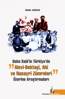 Baha Said'in Trkiyede Alevi Bektaşi Ahi ve Nusayri Zmreleri zerine Araştırmaları