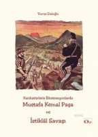 Karikatrlerle İllstrasyonlarda Mustafa Kemal Paşa ve İstiklal Savaşı
