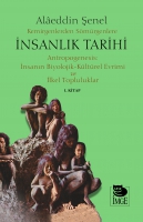 Kemirgenlerden Smrgenlere İnsanlık Tarihi I. Kitap;Antropogenesis: İnsanın Biyolojik-Kltrel Evrimi ve İlkel Topluluklar