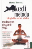 Kedi Metodu; Geveme, Yoga, Meditasyon