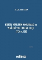 Kişisel Verilerin Korunması ve Verileri Yok Etmeme Suçu (TCK m.138) Kişisel Verilerin Korunması ve Verileri Yok Etmeme Suçu (TCK m.138)