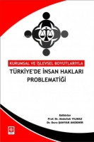 Trkiye'de İnsan Hakları Problematiği - Kurumsal ve İşlevsel Boyutlarıyla