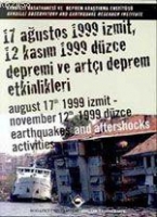 17 Ağustos 1999 İzmit, 12 Kasım 1999 Dzce Depremi ve Artı Deprem Etkinlikleri