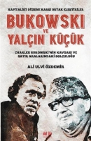 Bukowski ve Yalın Kk - Kapitalist Dzene Karşı Ortak Eleştiriler