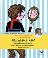Atalarımız Kim? Kuyruksuz maymunlar, insan, henz bilmediklerimiz?