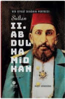 Bir Siyas Dehnın Portresi - Sultan 2. Abdlhamid Han