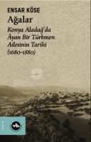 Ağalar;Konya Aladağ'da yan Bir Trkmen Ailesinin Tarihi (1680-1880)