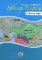Nursultan Nazarbayev'in Avrasya Misyonu