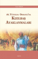 16. Yzyılda Osmanlı'da Kızılbaş Ayaklanmaları