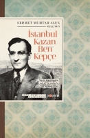 İstanbul Kazan Ben Kepe - Trk Edebiyatı Klasikleri