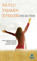 Mutlu Yaşamın Şifreleri Mutlu Yaşamın Şifreleri