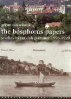 The Bosphorus Papers; Studıes In Turkish Grammar 1996 - 1999