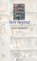 Ben Beyrut / Bir Kentin Gnlkleri