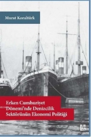 Erken Cumhuriyet Dnemi'nde Denizcilik Sektrnn Ekonomi Politiği