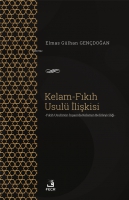 Kelam-Fıkıh Usul İlişkisi;-Fıkıh Uslnn İnşaında Kelamın Belirleyiciliği-