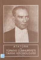 Atatrk ve Trkiye Cumhuriyeti Tarihi Kronolojisi (1918-1938)