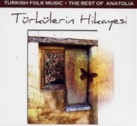 Trklerin Hikayesi / Turkish Folk Music - The Best of Anatolia