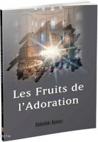 Les Fruits de l'Adoration - İbadetin Getirdikleri