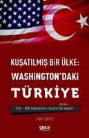 Kuşatılmış Bir lke: Washington'daki Trkiye