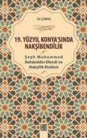 19. Yzyıl Konya'Sında Nakşibendilik - Şeyh Muhammed Bahaeddin Efendi ve Nakşilik Risalesi