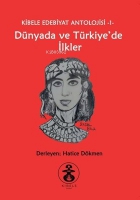 Dnyada ve Trkiye'de İlkler - Kibele Edebiyat Antolojisi 1