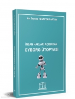 İnsan Hakları Aısından Cyborg topyası