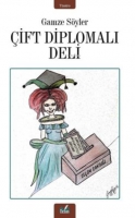 Çift Diplomalı Deli Çift Diplomalı Deli