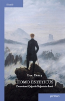 Homo Esteticus: Demokrasi ağında Beğeninin İcadı