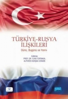Trkiye-Rusya İlişkileri ;Dn, Bugn Ve Yarını