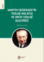 Martin Heidegger'in Teoloji Anlayışı ve Onto- Teoloji Eleştirisi