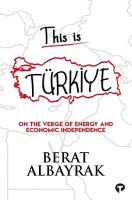 This is Trkiye - On The Verge of Energy and Economic Independence