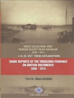 Trade Reports of The Trebizond Province On British Documents I-II-III Cilt