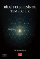 Bilgi Felsefesinde Temelcilik Bilgi Felsefesinde Temelcilik
