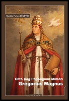 Orta ağ Papalığının Mimarı Gregorius Magnus