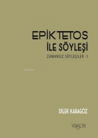 Epiktetos ile Syleşi: ;Zamansız Syleşiler-1
