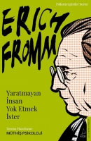 Yaratmayan nsan Yok Etmek ster - Erich Fromm