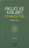 Aklın ve Kalbin Diyalektiği Aklın ve Kalbin Diyalektiği