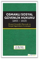 Osmanlı Sosyal Gvenlik Hukuku (1865 - 1923)