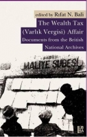Wealth Tax (Varlık Vergisi) Affair; Documents From the British National Archives