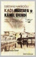 Elbistanlı Nakiboğlu Kadı Mustafa Kamil Efendi Elbistanlı Nakiboğlu Kadı Mustafa Kamil Efendi