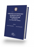 Sorumluluk Hukuku Sempozyumu-II Bildiri Kitabı;(Tam Metinler) 27-28 Nisan 2023, Antalya