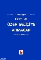 Prof. Dr. zer Selii'ye Armağan